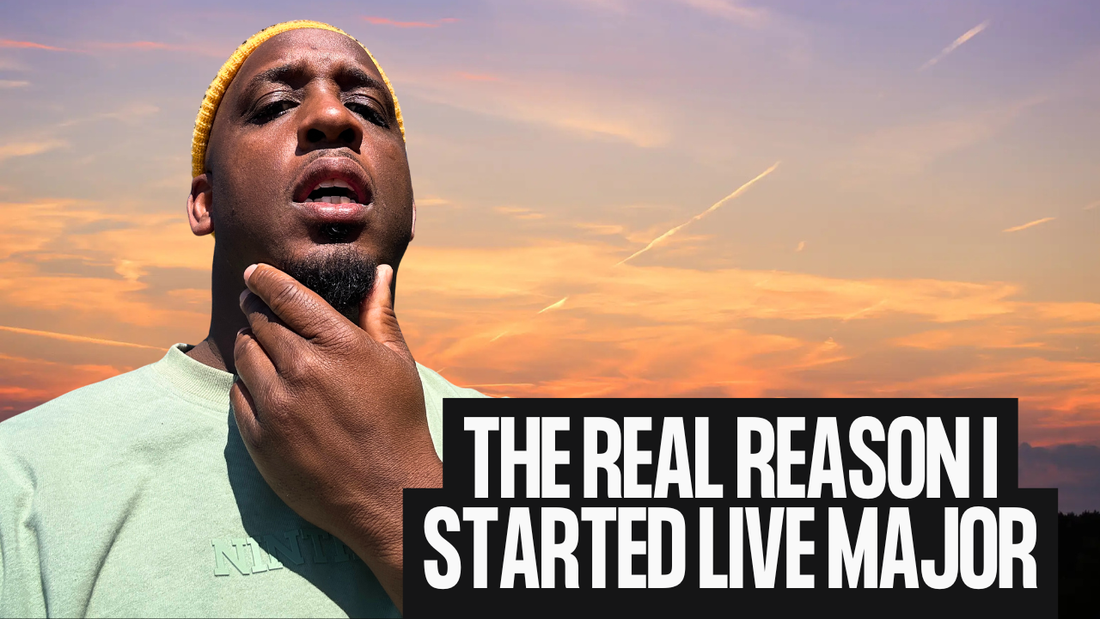 Video - The Real Reason I Started Live Major
