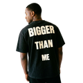 Bigger Than Me Black T-Shirt